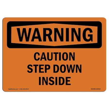 Signmission OSHA WARNING Sign, Caution Step Down Inside, 14in X 10in Rigid Plastic, 14" W, 10" H, Landscape OS-WS-P-1014-L-12014